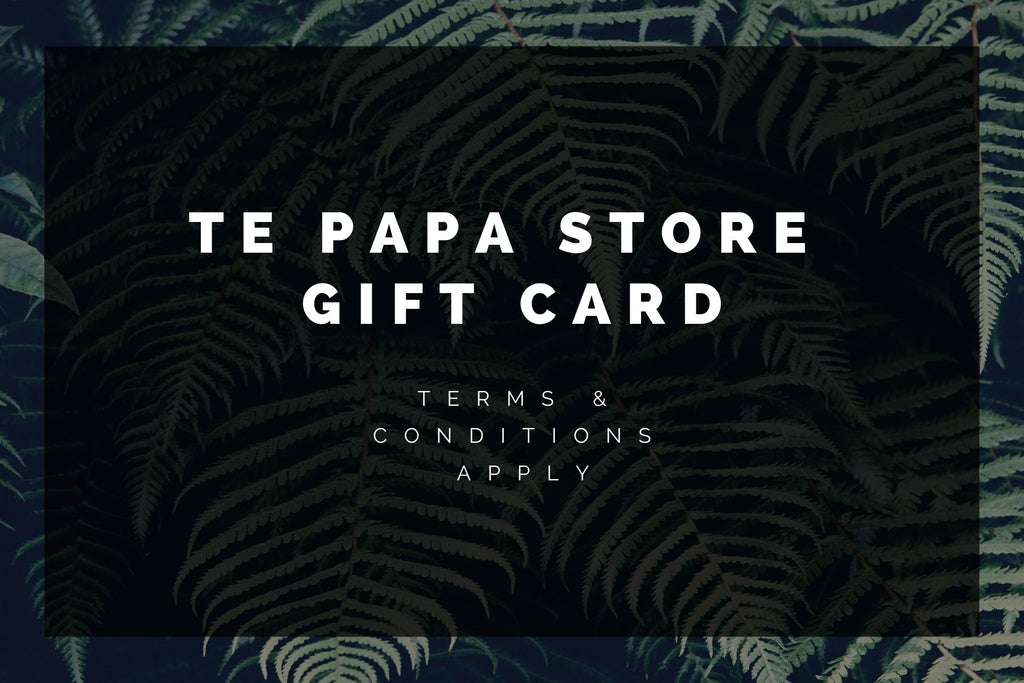 Shopping for someone else but not sure what to give them? Give them the gift of choice with a TePapaStore gift card.  Gift cards are delivered by email and contain instructions to redeem them at checkout. Our gift cards have no additional processing fees.
